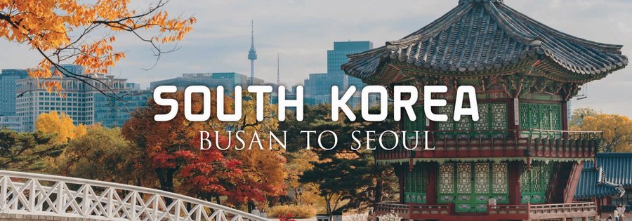 South Korea: Busan to Seoul